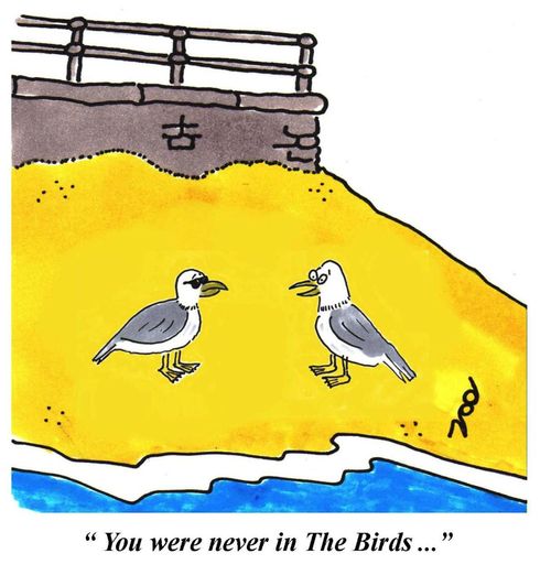 "You were never in The Birds..."