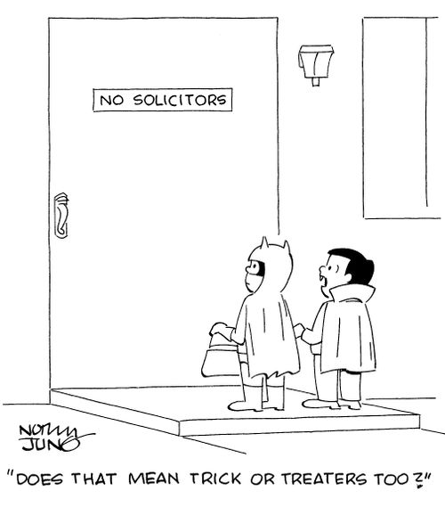 "Does that mean trick or treaters too?"