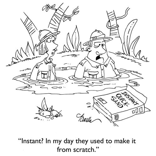 "Instant? In my day they used to make it from scratch."