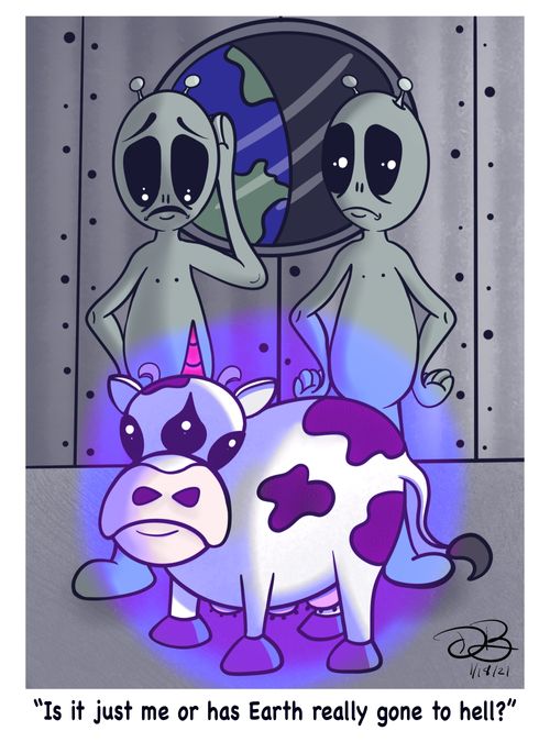 "Is it just me or has Earth really gone to hell?" 