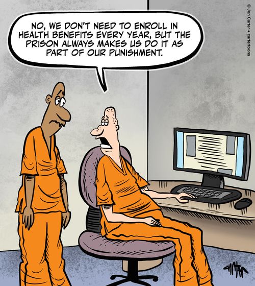 "No, we don't need to enroll in health benefits every year, but the prison always makes us do it as part of our punishment."