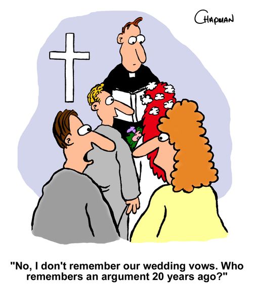 "No, I don't remember our wedding vows. Who remembers an argument 20 years ago?"