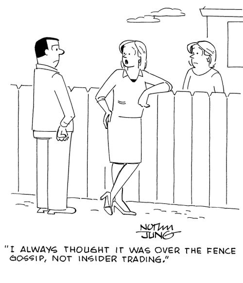 "I always thought it was over the fence gossip, not insider trading."