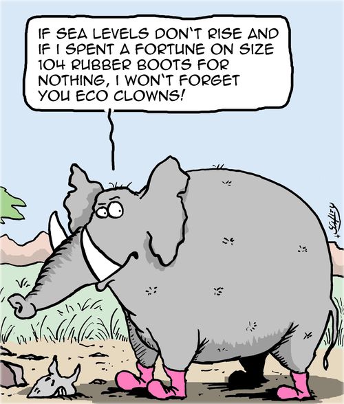 "If sea levels don't rise and if I spent a fortune on size 104 rubber boots for nothing, I won't forget you eco clowns!"