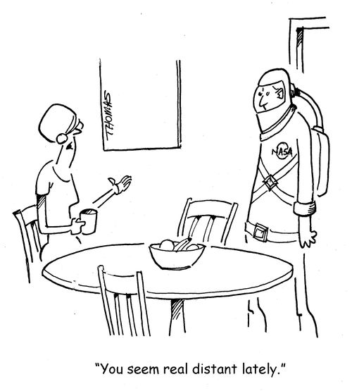 "You seem real distant lately."