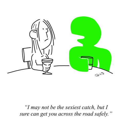 "I may not be the sexiest catch, but I sure can get you access the road safely."