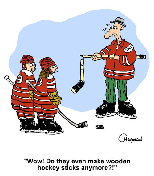  "Wow! Do they even make wooden hockey sticks anymore?!"