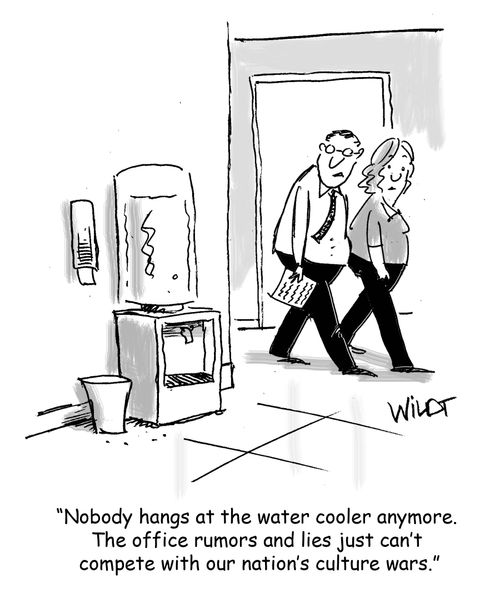 "Nobody hangs out at the water cooler anymore..."