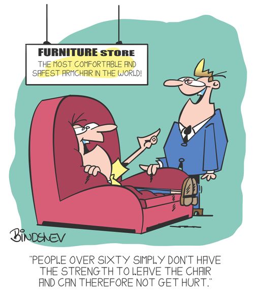 "People over sixty simply don't have the strength to leave the chair and can therefore not get hurt."