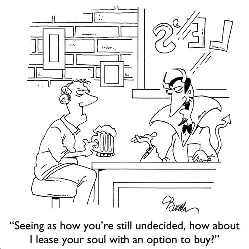 "Seeing as how you're still undecided, how about I lease your soul with an option to buy?"