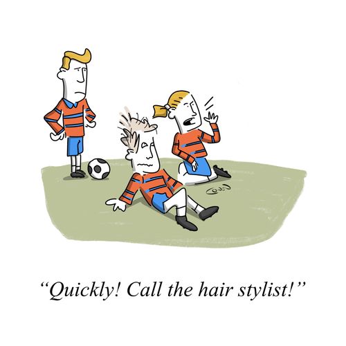 "Quickly! Call the hair stylist!"