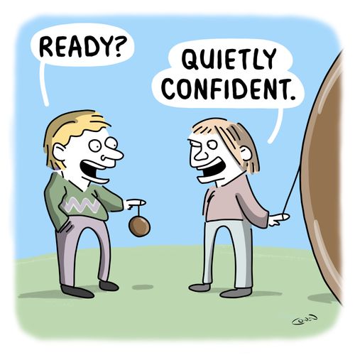 "Quietly confident."
