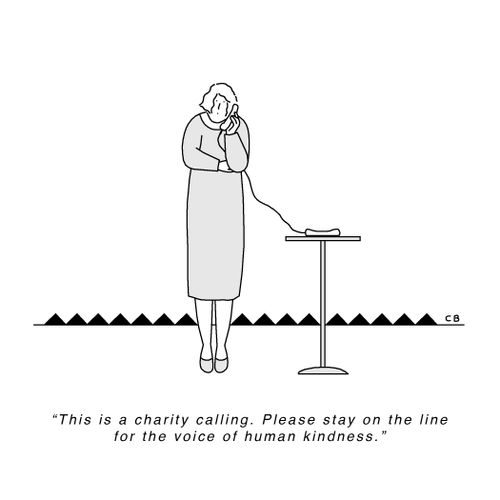 "This is a charity calling. Please stay on the line for the voice of human kindness."