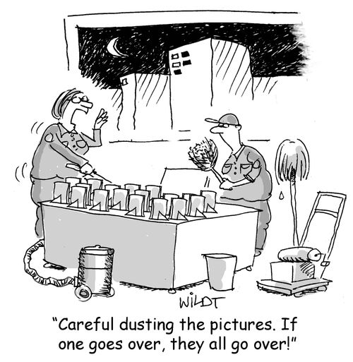 "Careful dusting the pictures. If one goes over, they all go over!"
