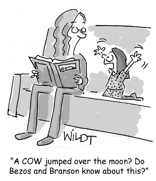 "A COW jumped over the moon? DO Bezos and Branson know about this?"