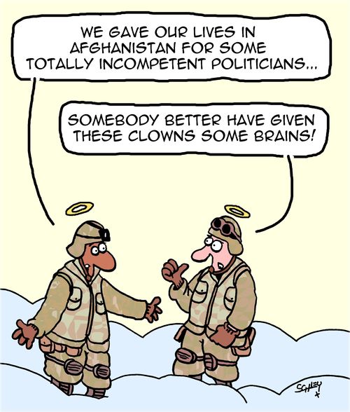 "We gave our lives in Afghanistan for some totally incompetent politicians. . ."