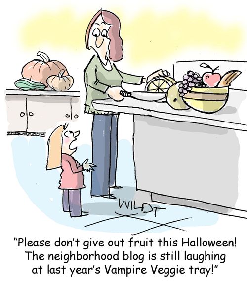 "Please don't give out fruit this Halloween! The neighborhood blog is still laughing at last year's Vampire Veggie tray!"