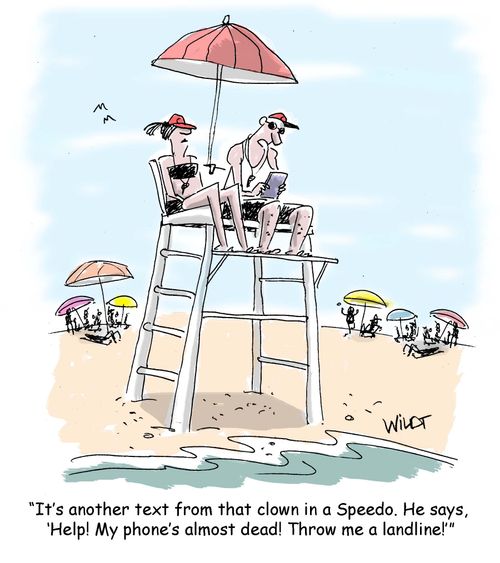 "It's another text from that clown in a Speedo. He says 'Help! My phone's almost dead! Throw me a landline!'"