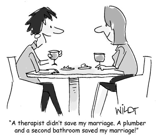 "A Therapist didn't save my marriage. A plumber and a second bathroom saved my marriage!"