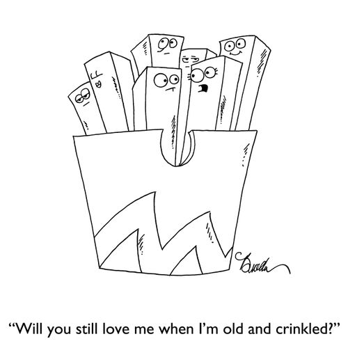 "Will you still love me when I'm old and crinkled?"
