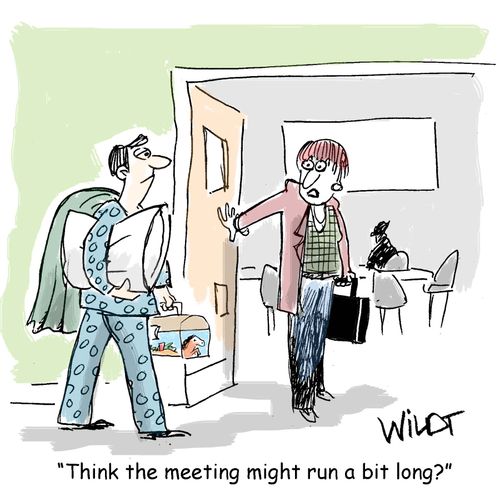 "Think the meeting might run a bit long?"