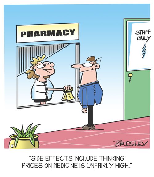 "Side effects include thinking prices on medicine is unfairly high."