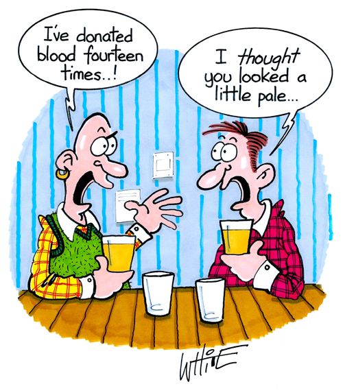 "I've donated blood fourteen times. . .!"