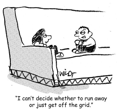 "I can't decide whether to run away or just get off the grid."