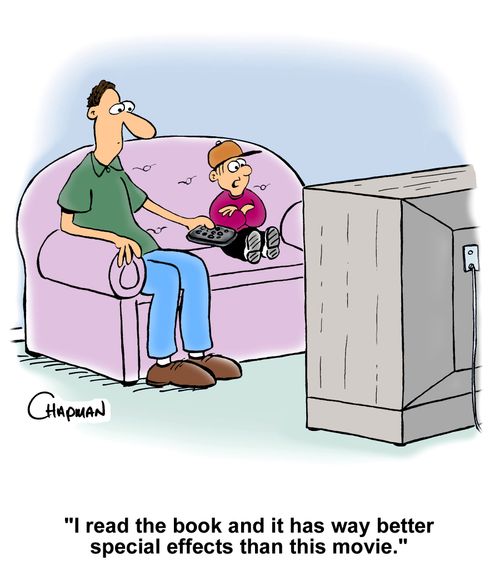 "I read the book and it has way better special effects than the movie."
