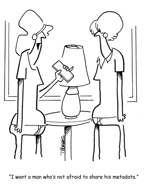 "I want a man who's not afraid to share his metadata."