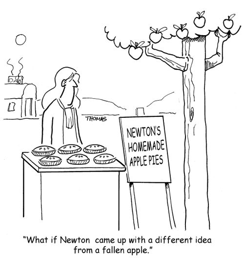 "What if Newton came up with a different idea from a fallen apple."