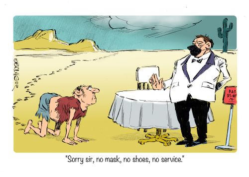"Sorry sir, no mask, no shoes, no service."