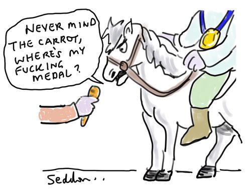 "Never mind the carrot, where's my f*****g medal?"