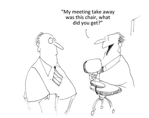 "My meeting take away was this chair, what did you get?"