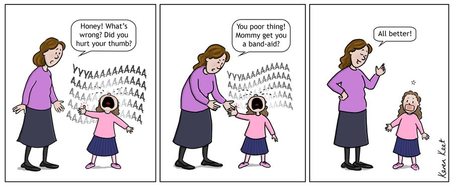 "Honey! What's wrong. . . Mommy get you a band-aid!"