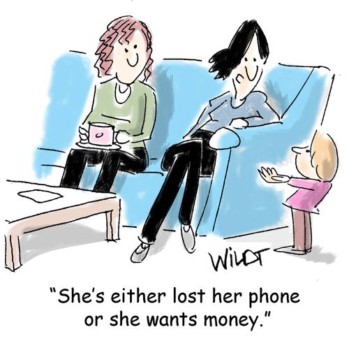 "She's either lost her phone or she wants money."