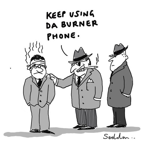 "Keep using da burner phone."