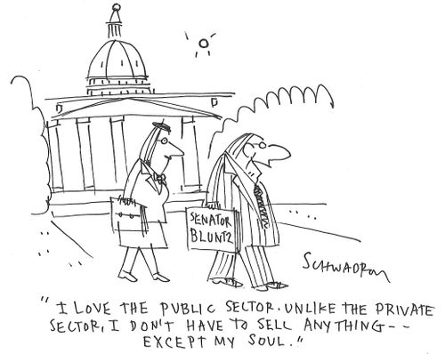 "I love the public sector. Unlike the private sector, I don't have to sell anything - except my soul."
