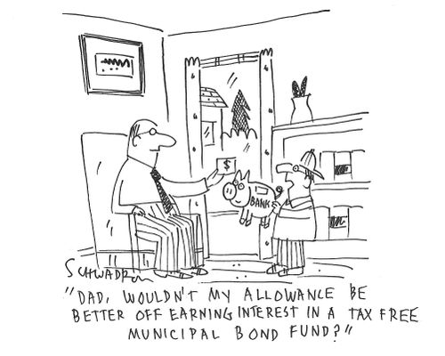 "Dad, wouldn't my allowance be better off earning interest in a tax free municipal bond fund?"