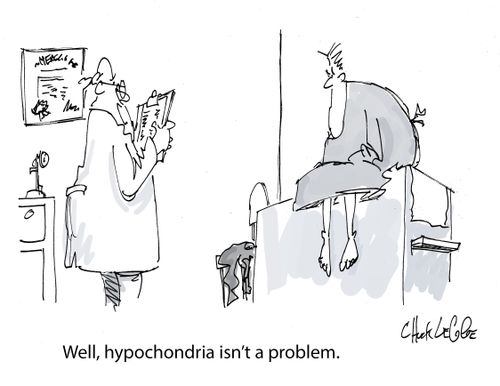 "Well, hypochondria isn't a problem."