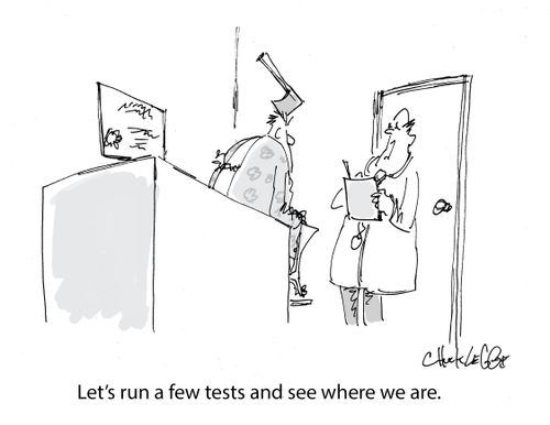 "Let's run a few tests and see where we are."