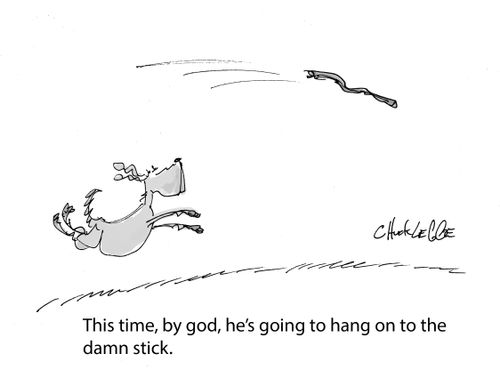 "This time, by god, he's going to hang on to the d*mn stick."