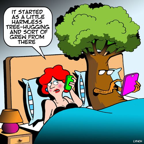 "It started as a little harmless tree-hugging and sort of grew from there."