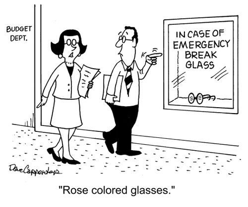 "Rose colored glasses."