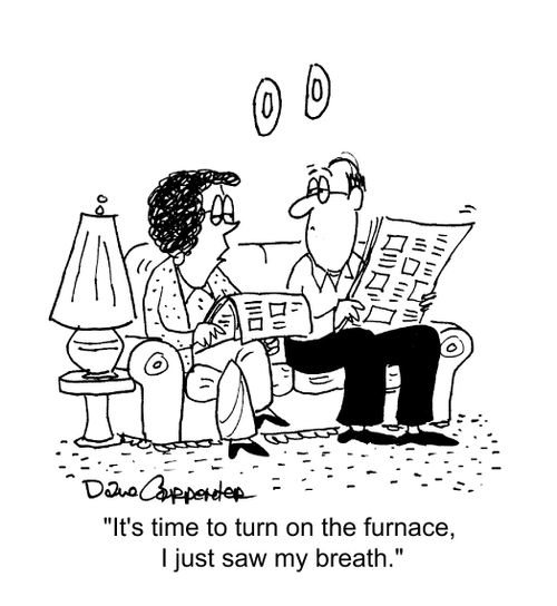 "It's time to turn on the furnace, I just saw my breath."