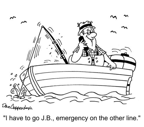 "I have to go, J.B, emergency on the other line."