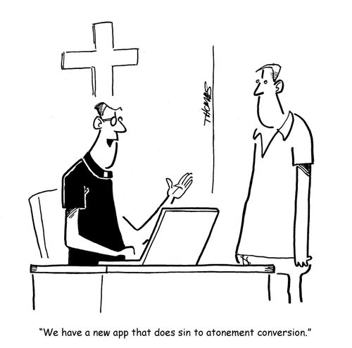 "We have a new app that does sin to atonement conversion."