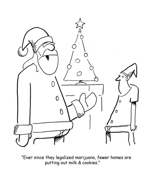 "Ever since they legalized marijuana, fewer homes are putting out milk & cookies."