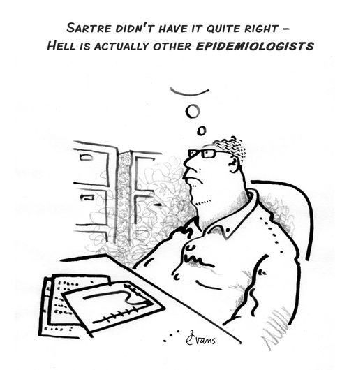 Sartre didn't have it quite right - hell is actually other epidemiologists.