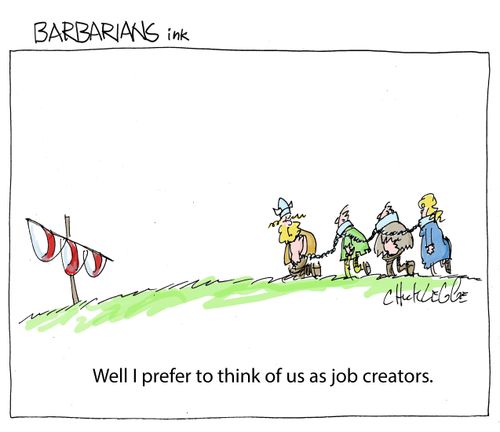 "Well I prefer to think if us as job creators." 